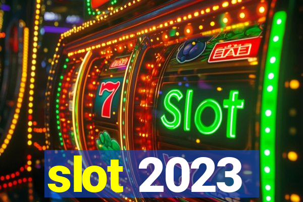 slot 2023