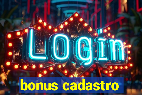 bonus cadastro