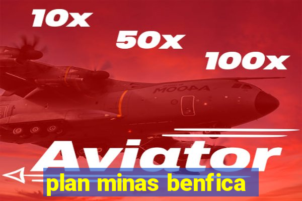 plan minas benfica