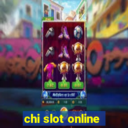 chi slot online