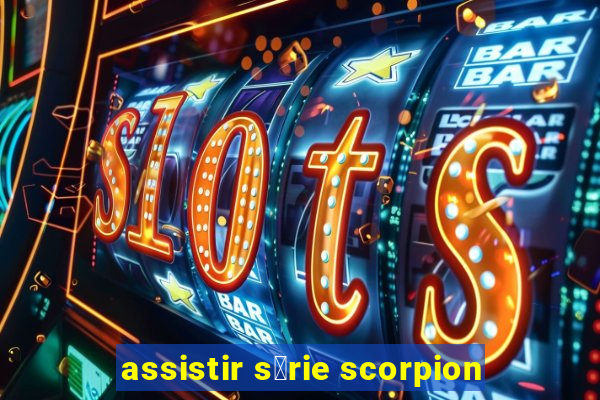 assistir s茅rie scorpion