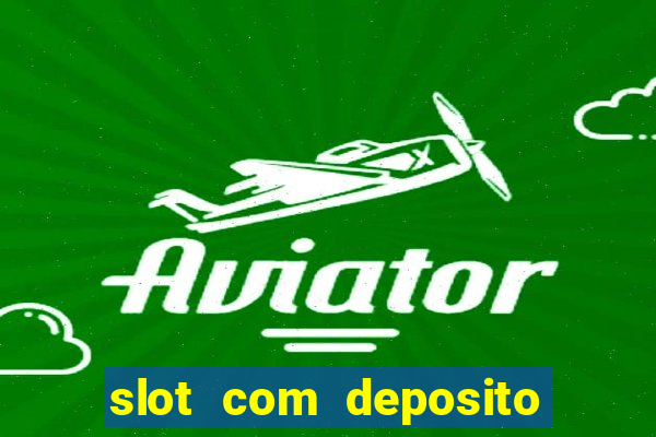 slot com deposito de 5 reais