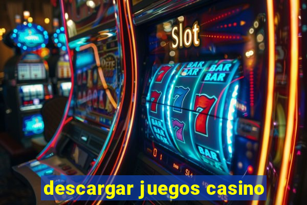 descargar juegos casino