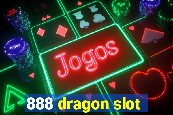 888 dragon slot