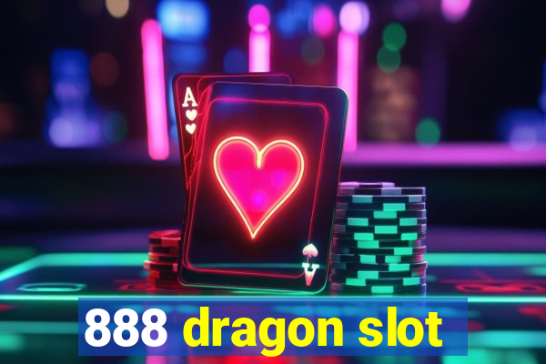 888 dragon slot