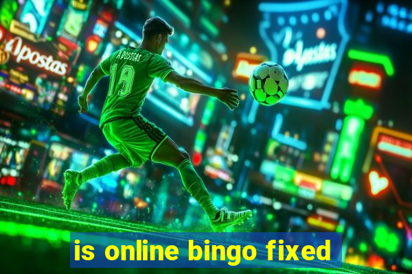 is online bingo fixed