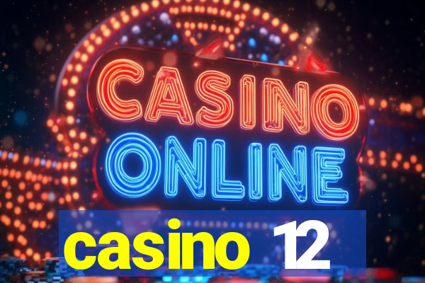 casino 12