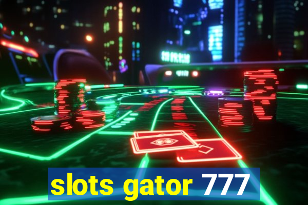 slots gator 777