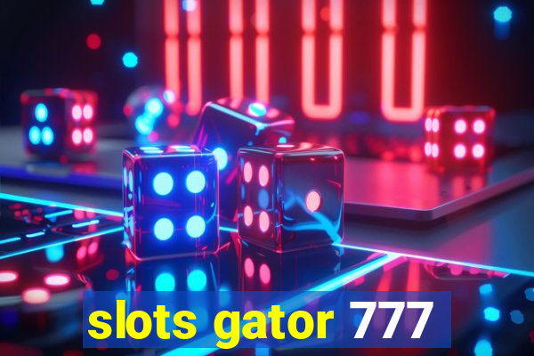 slots gator 777