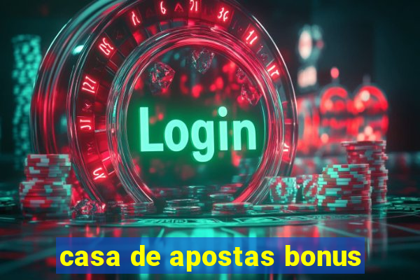 casa de apostas bonus