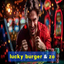 lucky burger & zo