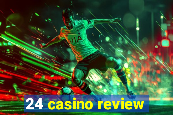 24 casino review