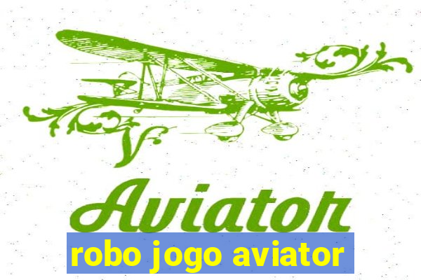 robo jogo aviator