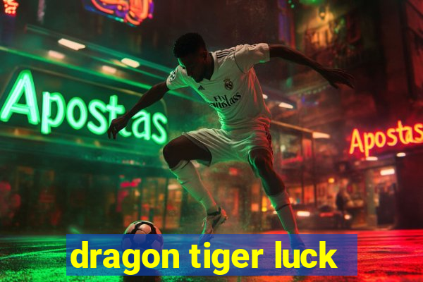 dragon tiger luck