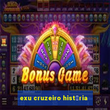 exu cruzeiro hist贸ria