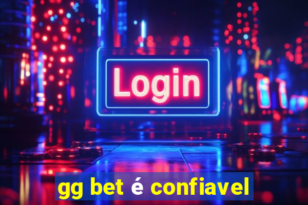 gg bet é confiavel