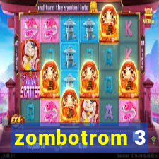 zombotrom 3