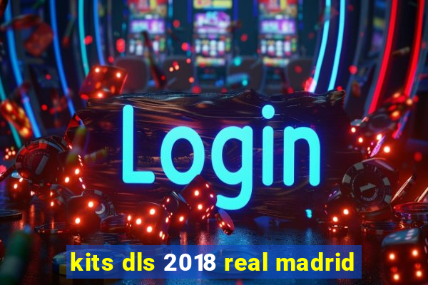 kits dls 2018 real madrid