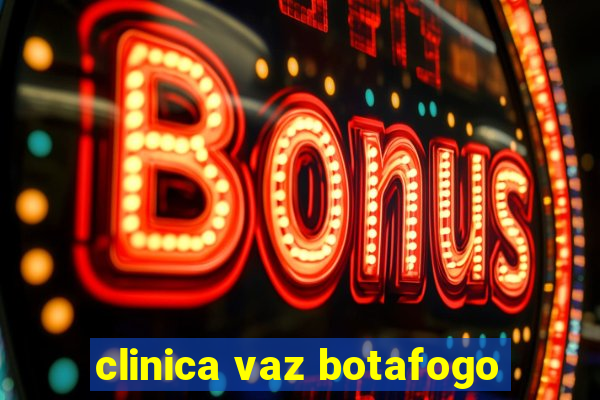 clinica vaz botafogo