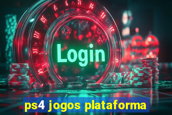 ps4 jogos plataforma