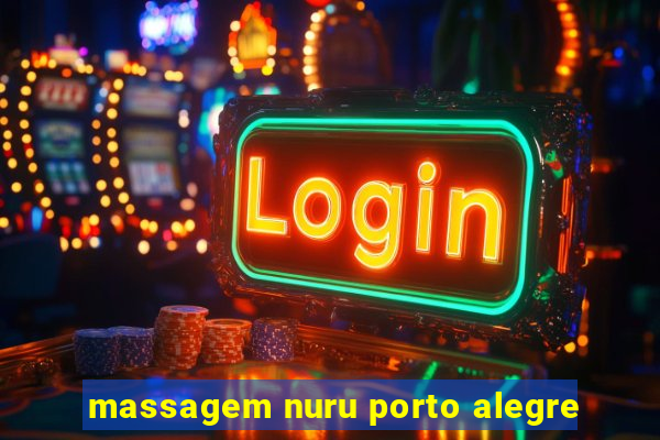 massagem nuru porto alegre