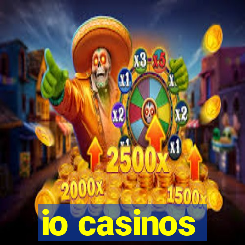 io casinos