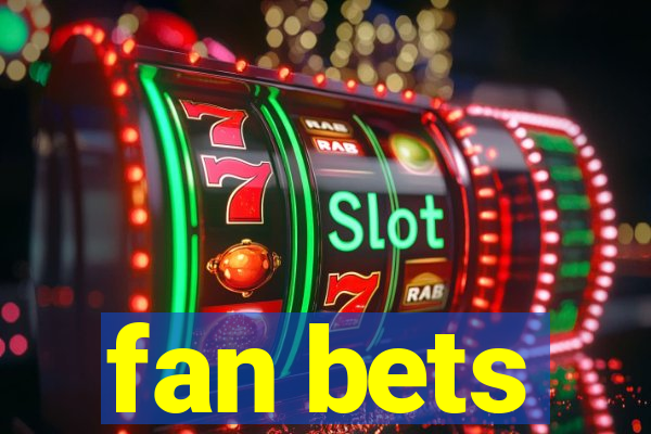 fan bets