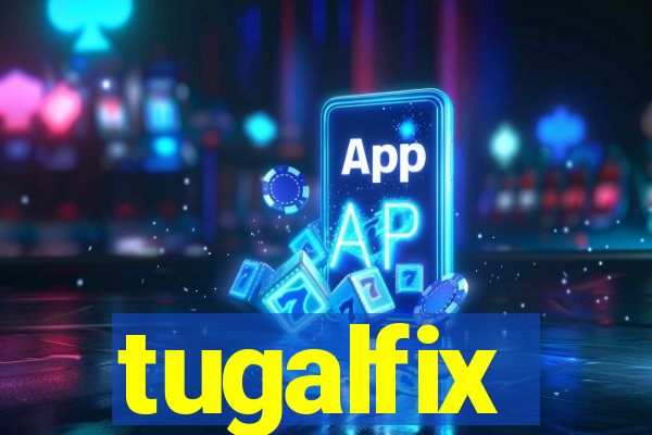 tugalfix