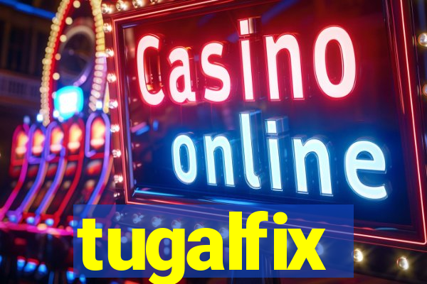 tugalfix