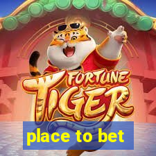 place to bet