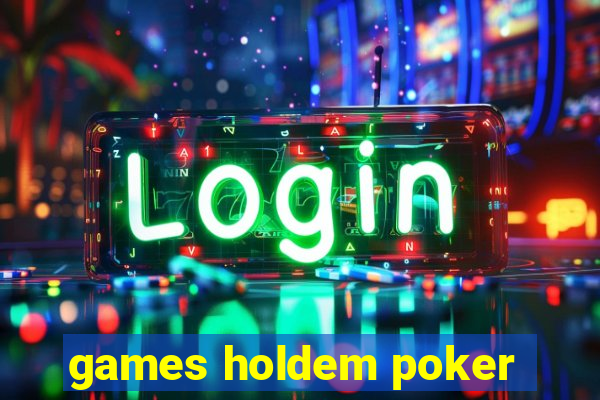 games holdem poker