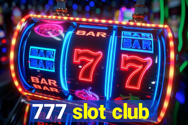 777 slot club