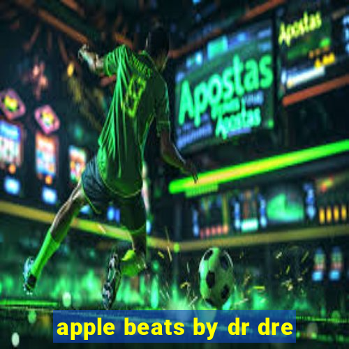 apple beats by dr dre