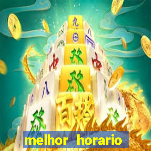 melhor horario jogar fortune ox