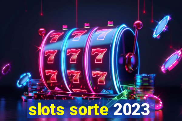 slots sorte 2023