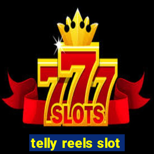 telly reels slot