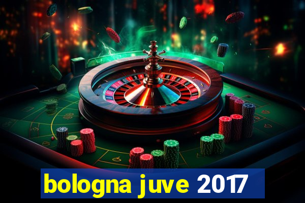 bologna juve 2017