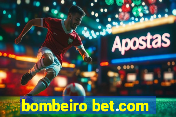 bombeiro bet.com