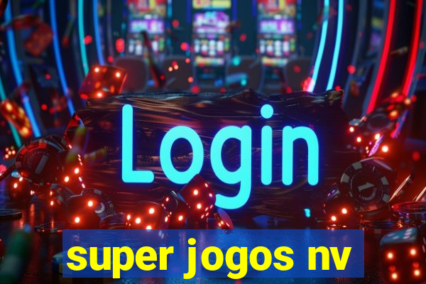 super jogos nv