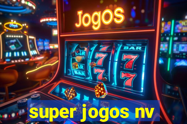 super jogos nv