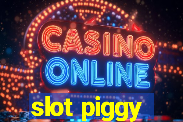 slot piggy