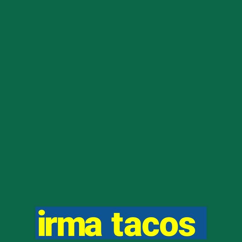 irma tacos