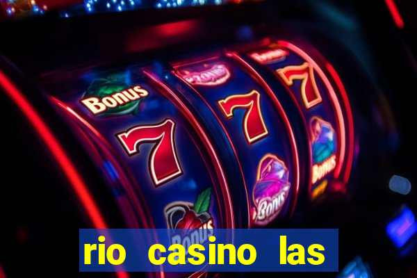 rio casino las vegas shows