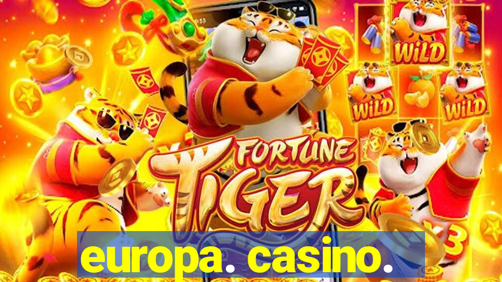 europa. casino.