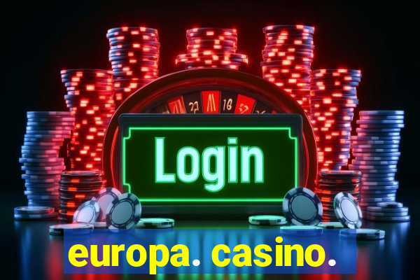 europa. casino.