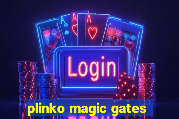 plinko magic gates