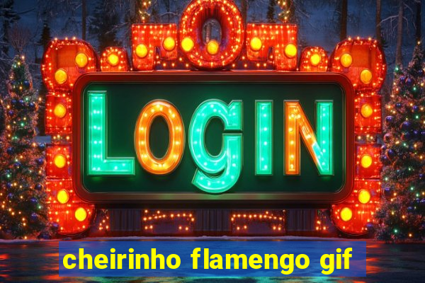 cheirinho flamengo gif