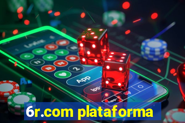 6r.com plataforma