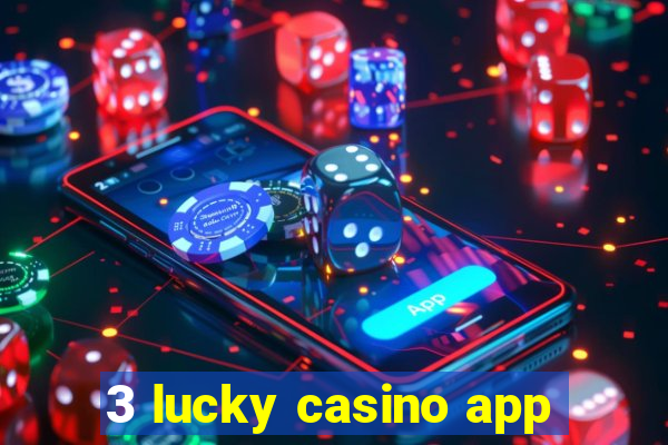 3 lucky casino app