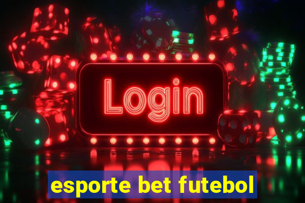 esporte bet futebol